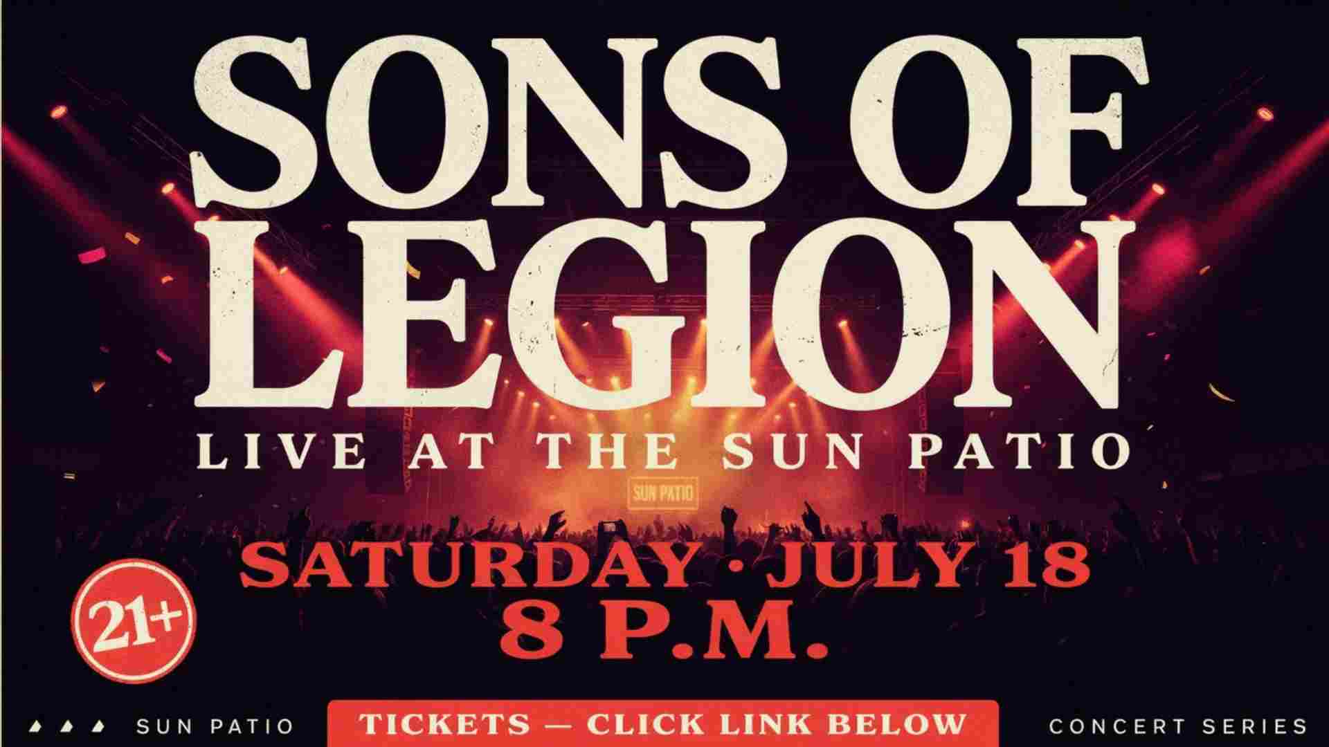 Sons of Legion at the Sun Patio an evening of high energy rock to the Sun Patio Saturday July 18 at 8pm