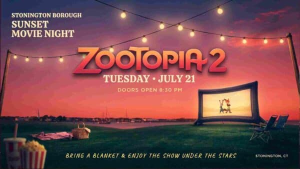Stonington Borough Sunset Movie Zootopia 2 July 21 at approximately 830 pm located at Wadawanuck Square