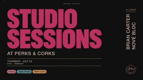 Studio Sessions at Perks and Corks 2primo studio Thursday July 23 8pm to midnight