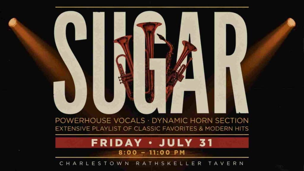 Sugar at the Charlestown Rathskeller Tavern Friday July 31 8pm to 11pm