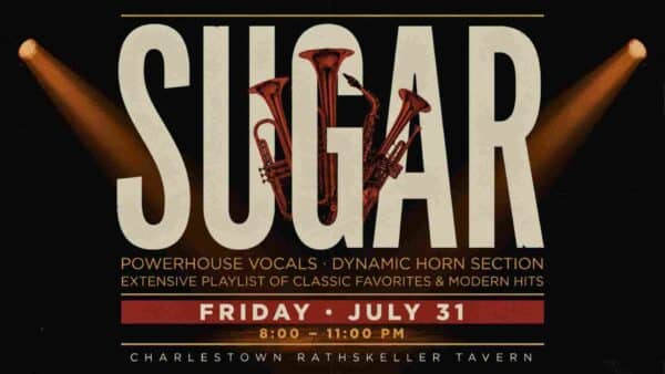 Sugar at the Charlestown Rathskeller Tavern Friday July 31 8pm to 11pm