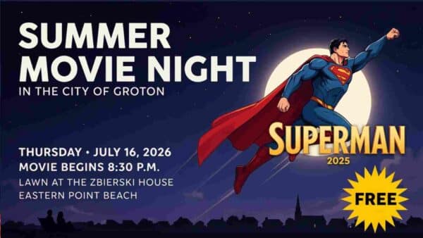 Summer Movie Night in the City of Groton Featuring Superman Thursday July 16 830 pm