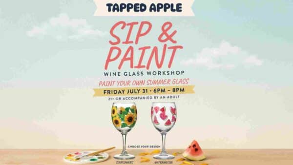Tapped Apple Sip and Paint Wine Glasses Friday July 31 6pm - 8pm