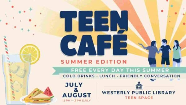 Teen Cafe at the Westerly Public Library in the Teen Space daily this summer 12pm to 2pm