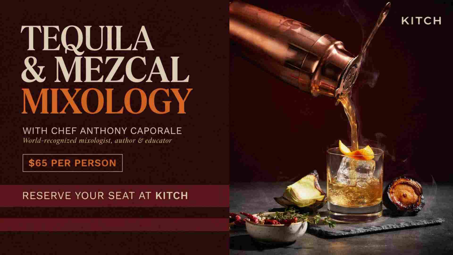 Tequila and Mezca; Mixology at KITCH with Chef Anthony Caporale