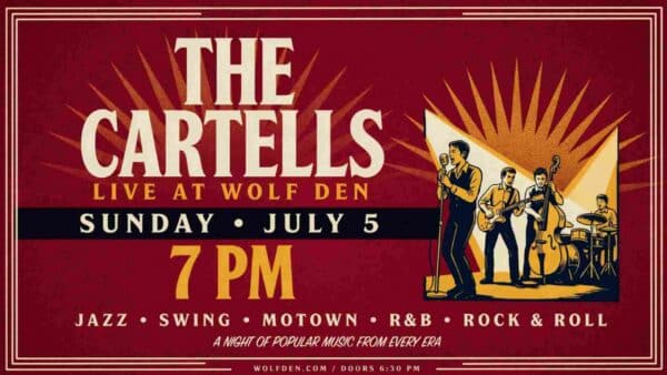 The Cartells at Wolf Den Sunday July 5 7pm