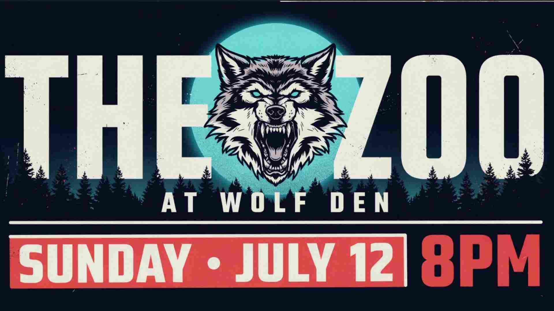 The Zoo at Wolf Den Sunday July 12 at 8pm