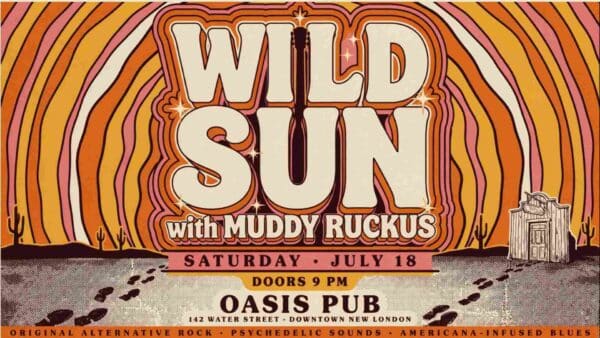 Wild Sun with Muddy Ruckus at Oasis Pub Saturday July 18 at 9pm