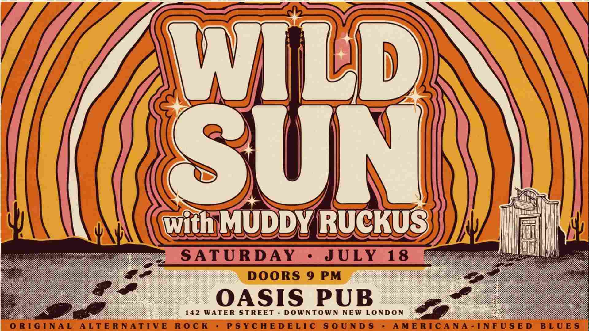 Wild Sun with Muddy Ruckus at Oasis Pub Saturday July 18 at 9pm