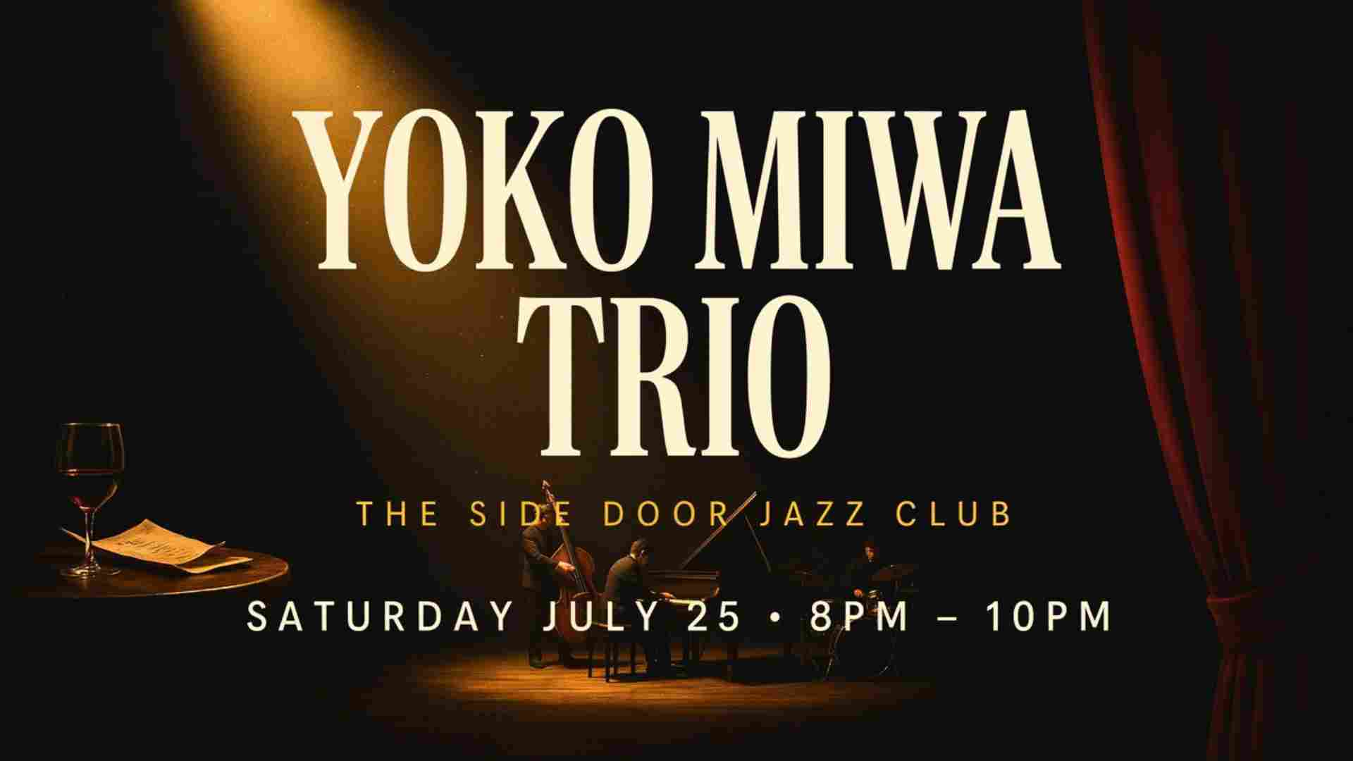 Yoko Miwa Trio at the Side Door Jazz Club Saturday July 25 8pm - 10pm