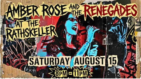 Amber Rose and the Renegades at the Rathskeller Saturday August 15 8pm - 11pm