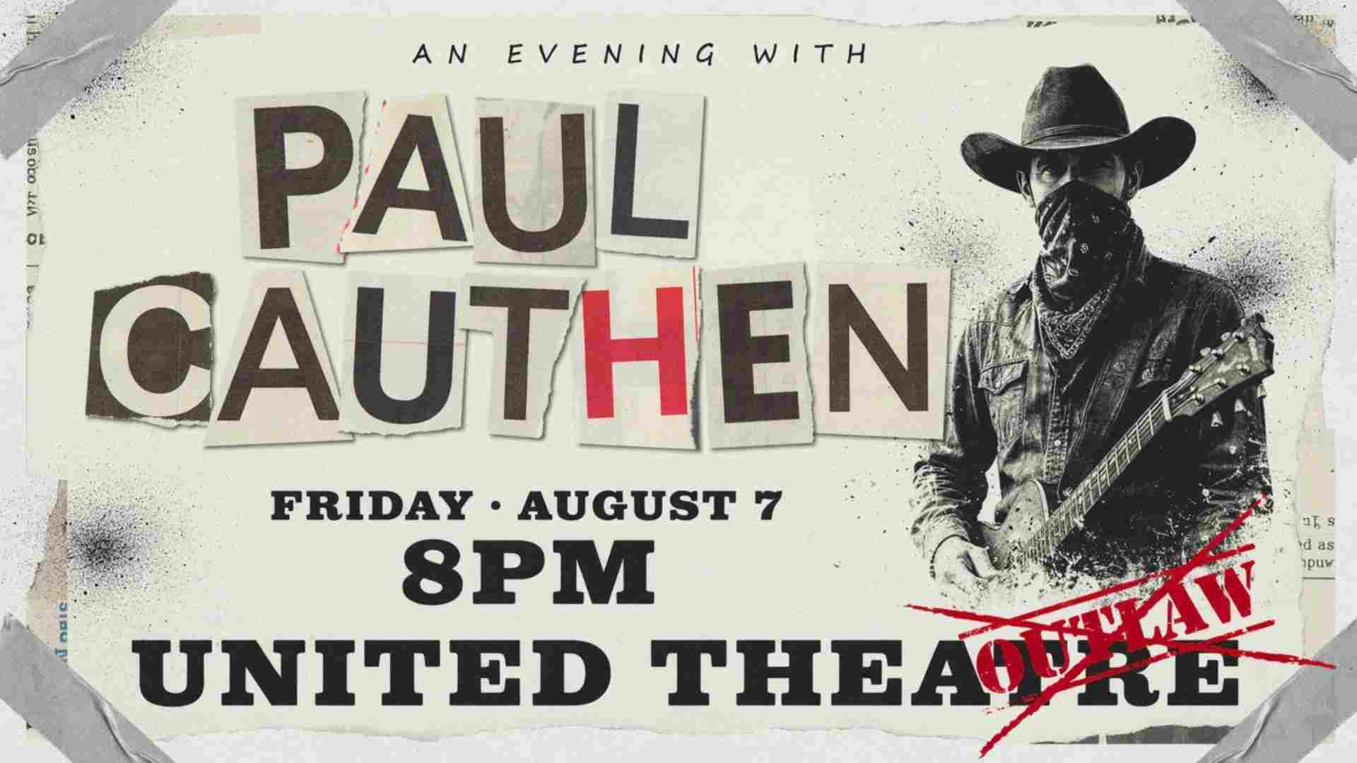 An Evening with Paul Cauthen at the UNITED Theatre Friday August 7 8pm