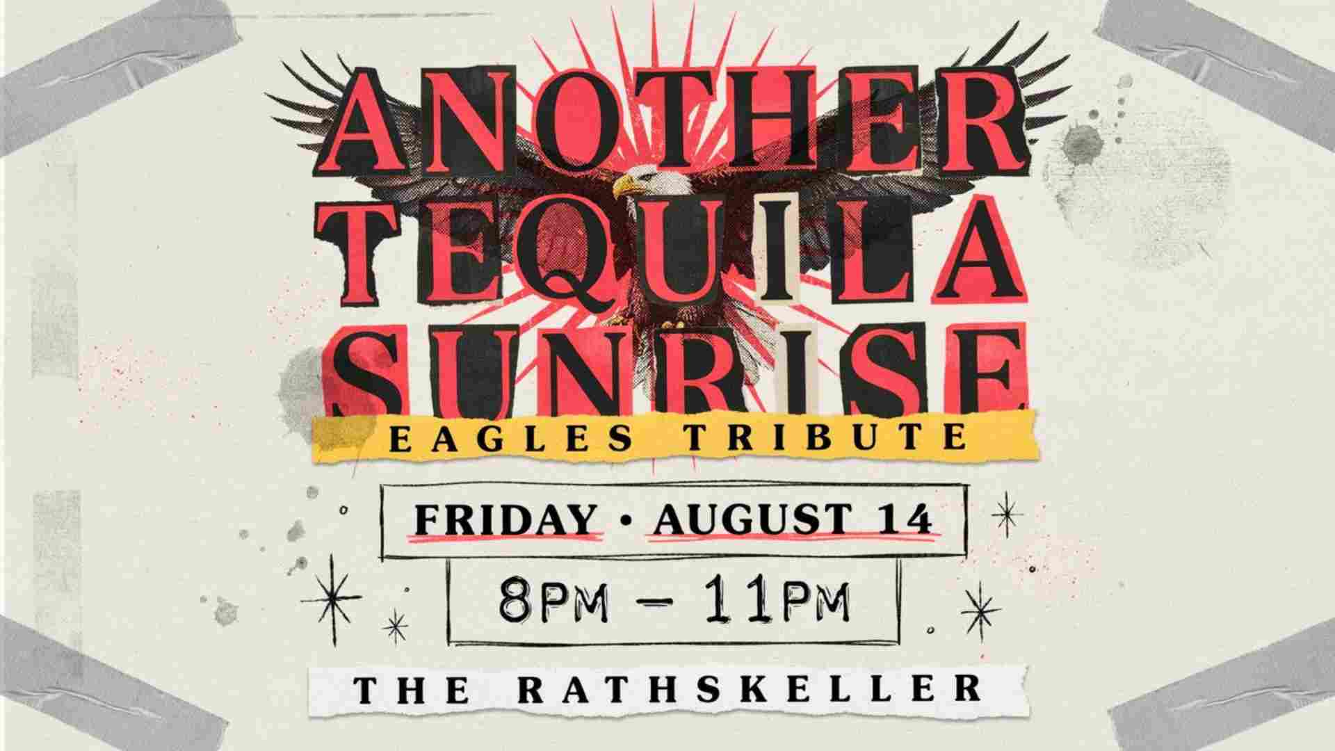 Another Tequila Sunrise at the Rathskeller Friday August 14 8pm - 11pm Eagles Tribute Band