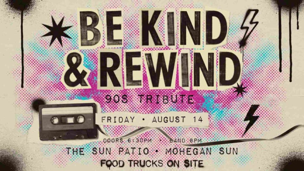 Be Kind and Rewind 90s Tribute at the Sun Pation Mohegan Sun Friday August 14 630 pm