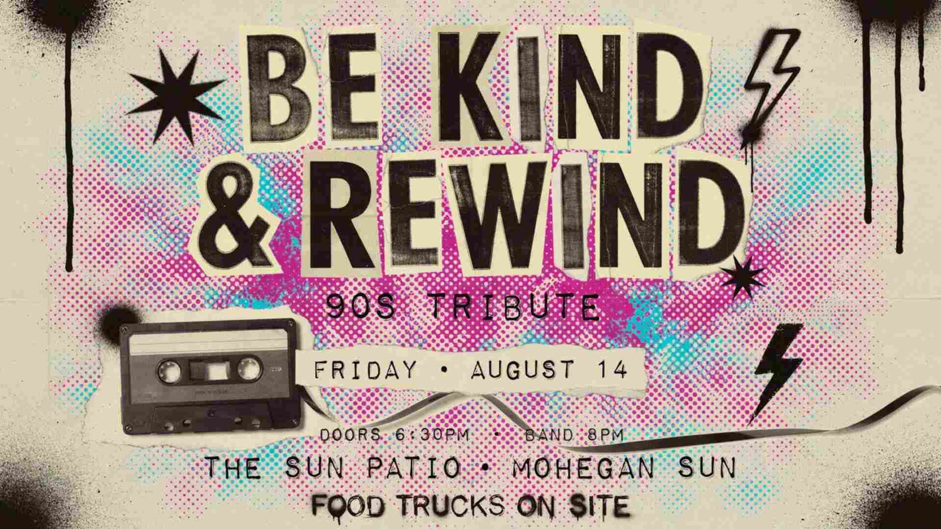 Be Kind and Rewind 90s Tribute at the Sun Pation Mohegan Sun Friday August 14 630 pm