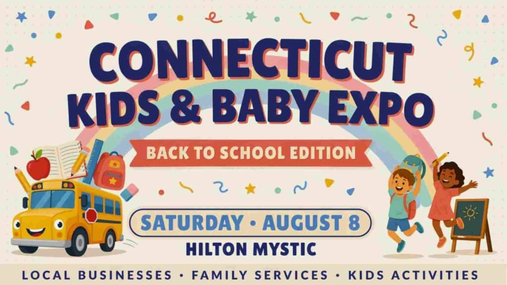 Connecticut Kids and Baby Expo Back to School Edition at the Hilton Mystic Saturday August 8