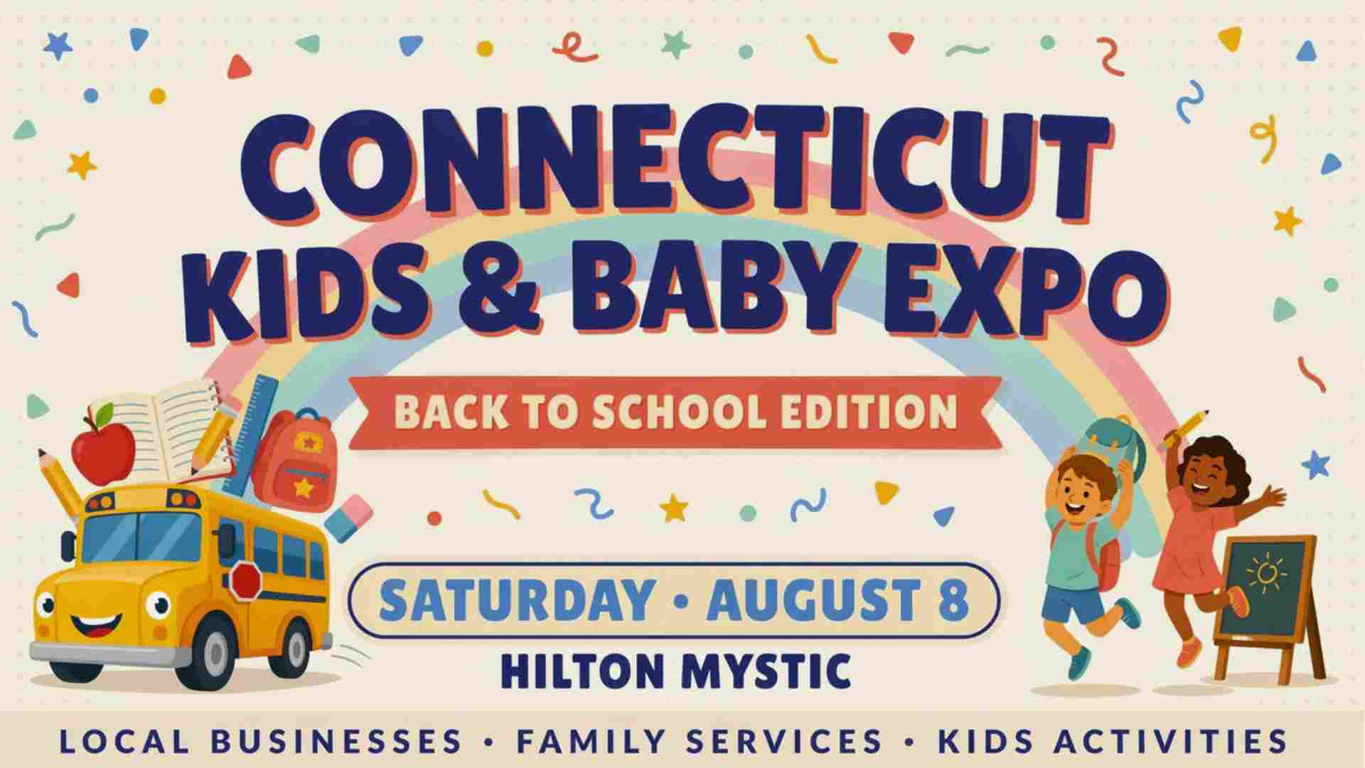 Connecticut Kids and Baby Expo Back to School Edition at the Hilton Mystic Saturday August 8