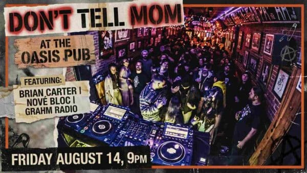 Dont Tell Mom at The Oasis Pub with Brian Carter Nove Bloc and Grahm Radio Friday August 14 at 9pm