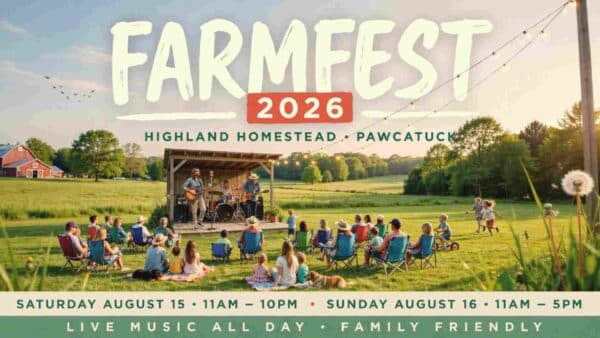 Farmfest 2026 at Highland Homestead Pawcatuck Saturday and Sunday August 15 and 16