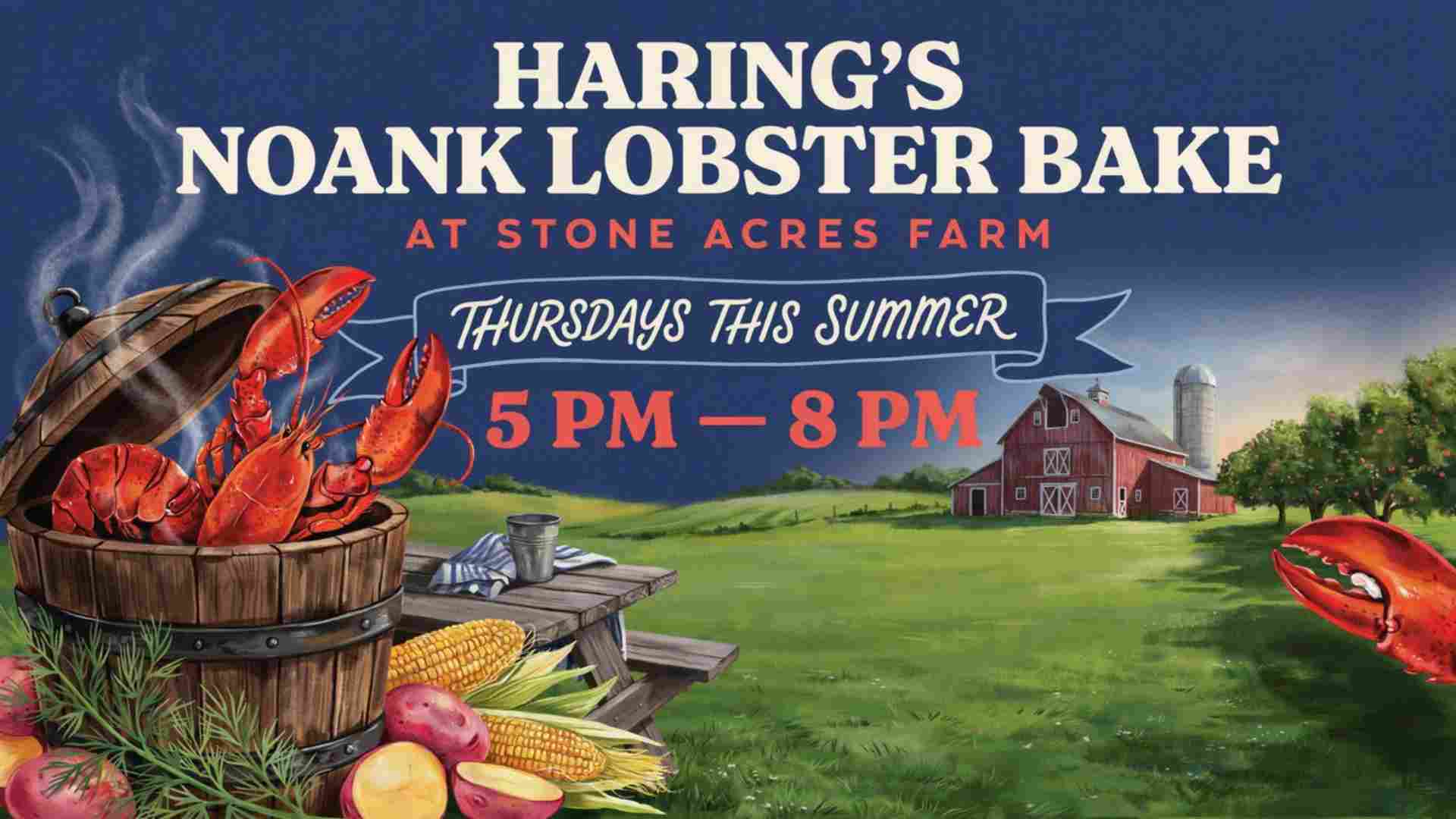 Harings Lobster Bake Pop Up at Stone Acres Farm Thursdays This Summer 5pm - 8pm-b
