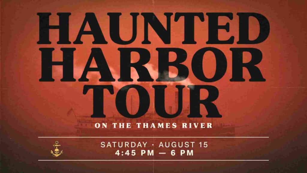 Haunted Harbor Tour on the Thames River Saturday August 15 445pm - 6pm