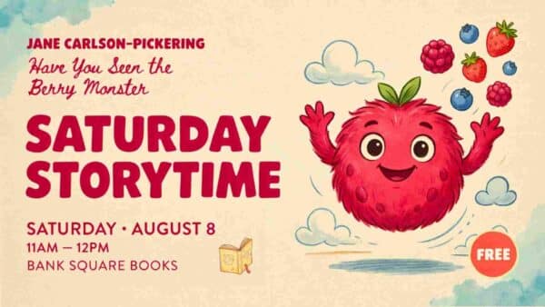 Jane Carlson Pickering Have You Seen The Berry Monster Saturday August 8 11am - 12pm Bank Square Books