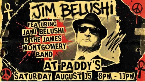 Jim Belushi featuring Jami Belushi and the James Montgomery Band Saturday August 15 8pm - 11pm