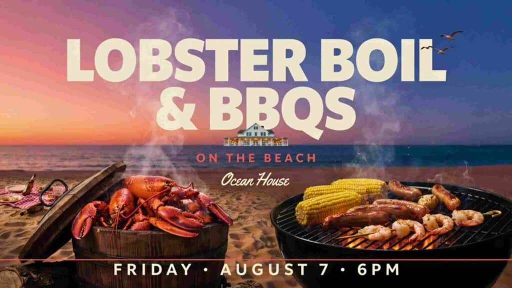 Lobster Boil and BBQs on the Beach at Open Hohuse Friday August 7 at 6pm