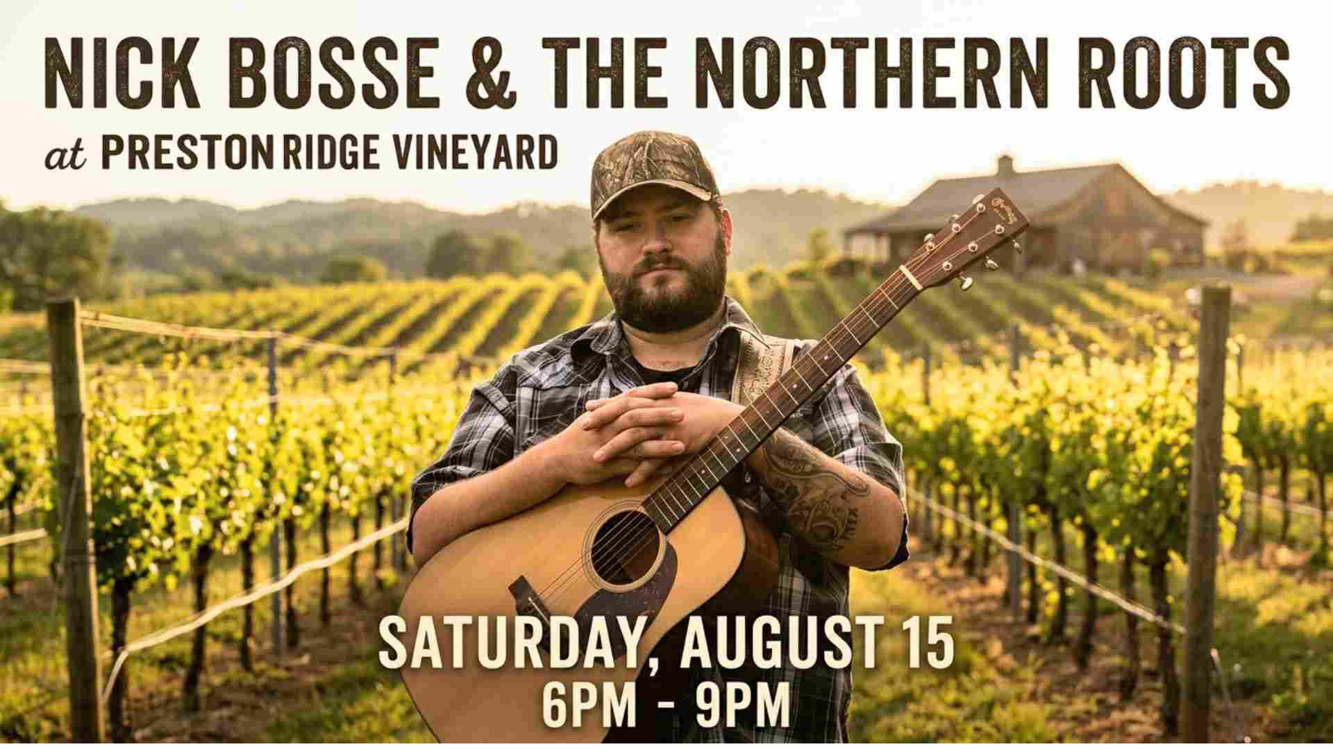 Nick Bosse and the Northern Roots at Preston Ridge Vineyard Saturday August 15 6pm - 9pm