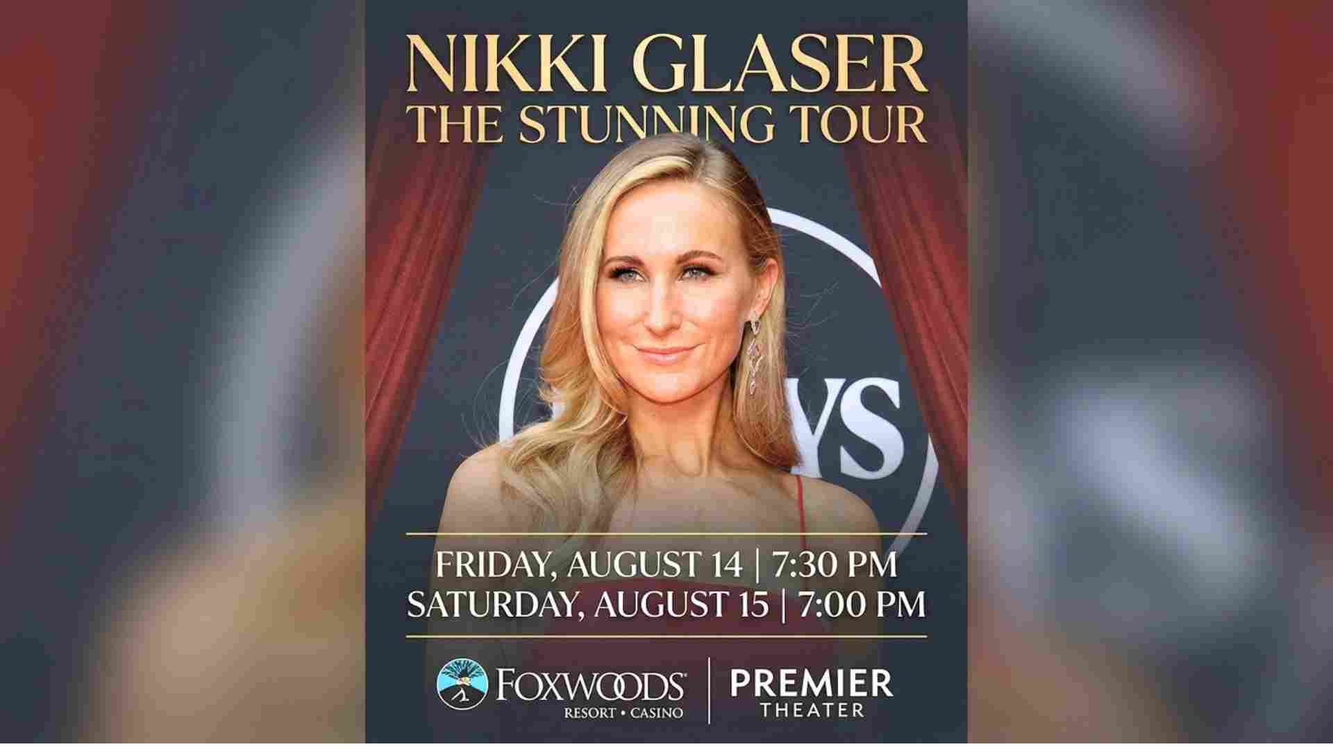 Nikki Glaser The Stunning Tour at Foxwoods Friday and Sunday August 14 and 15 730 pm and 7pm