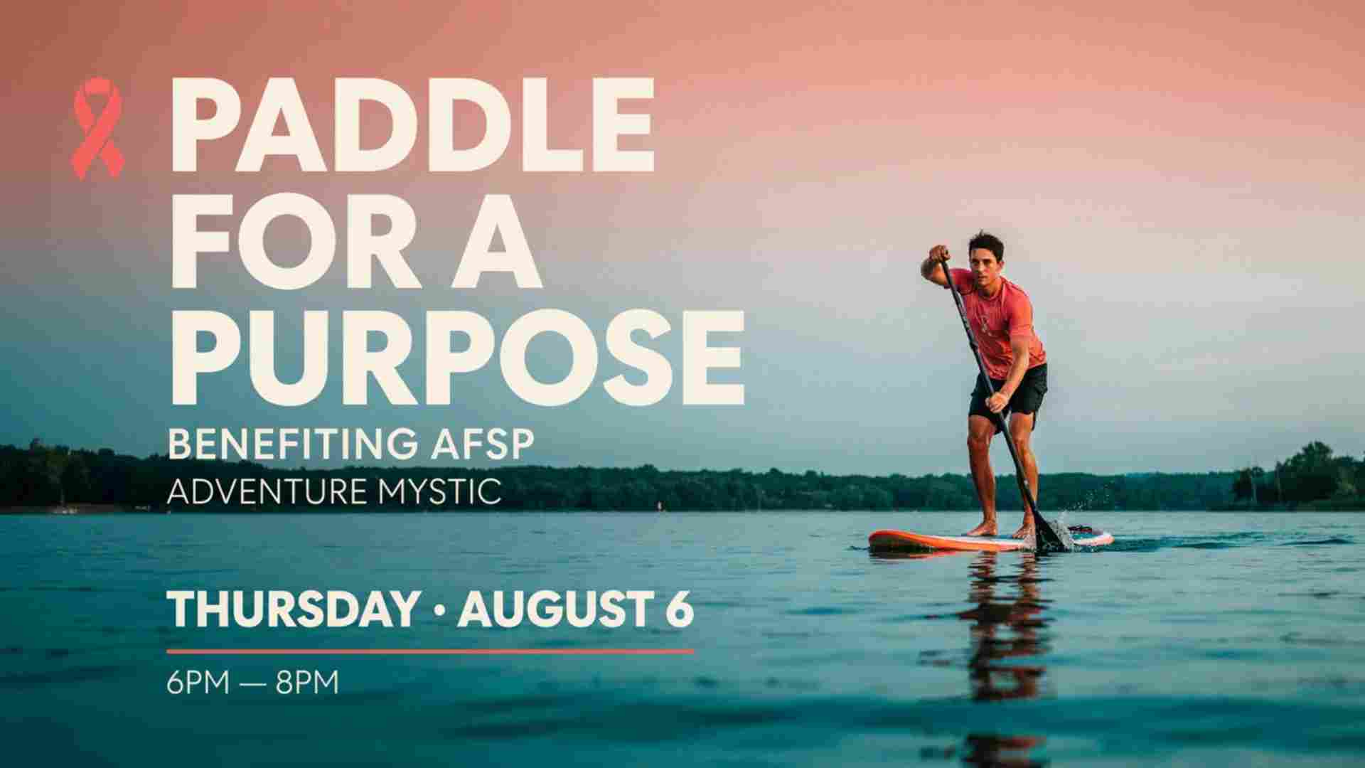 Paddle for a Purpose Benefitting AFSP at Adventure Mystic