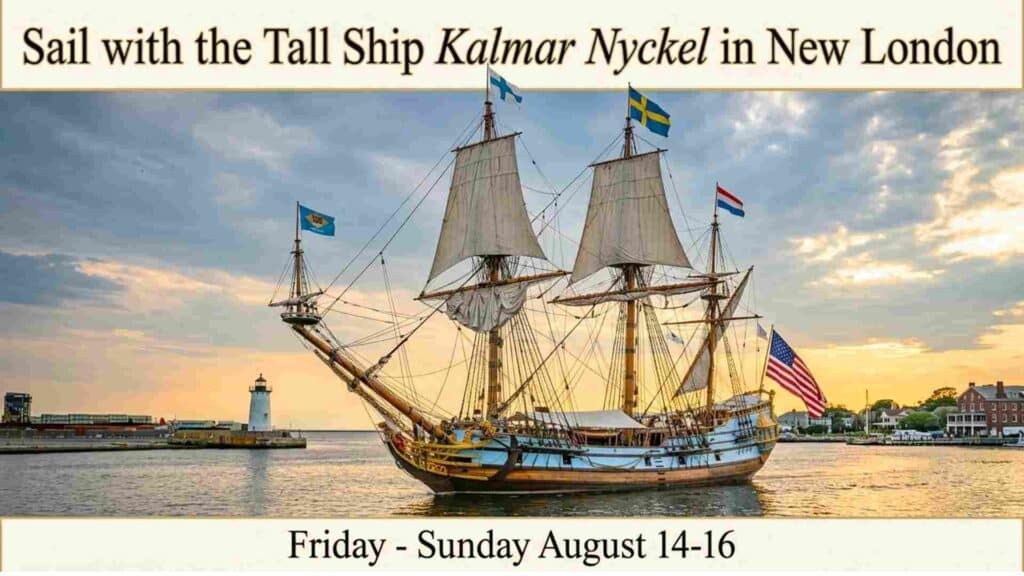 Sail with the Tall Ship Kalmar Nyckel in New London Friday - Sun August 14 - 16