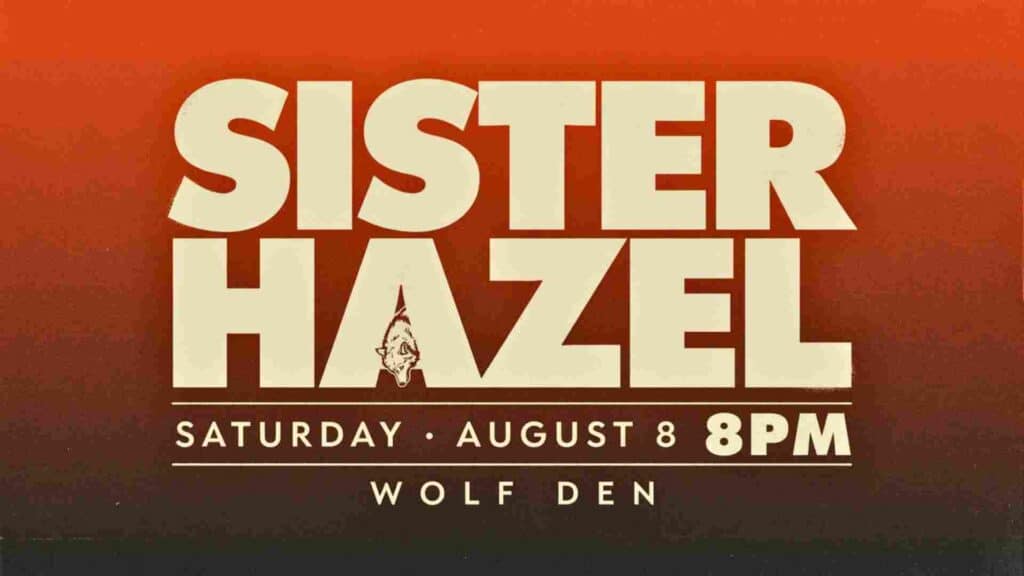 Sister Hazel at Wolf Den Saturday August 8 8 pm