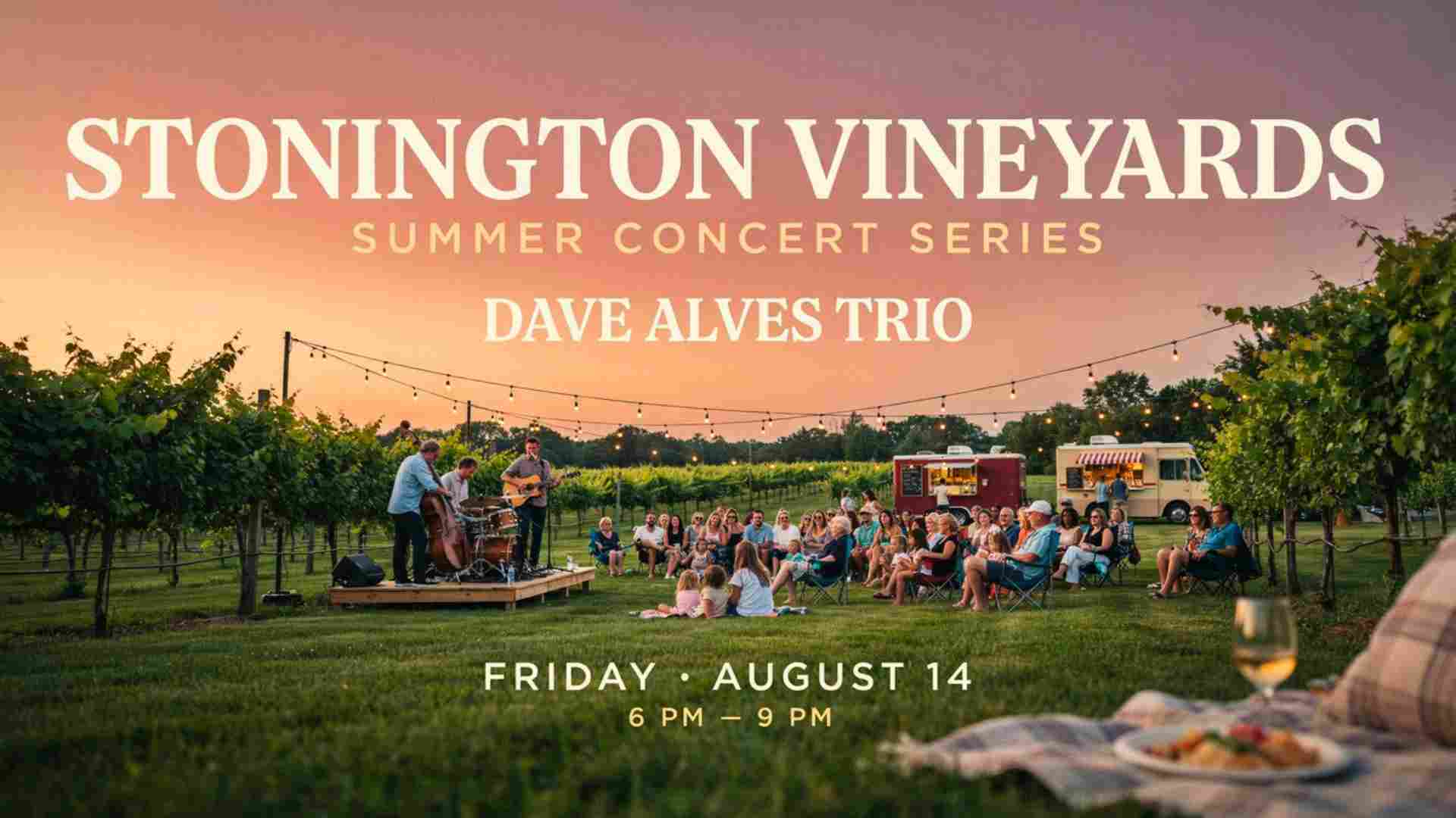 Stonington Vineyards Summer Concert Series - Dave Alves Trio Friday August 14 6pm - 9pm
