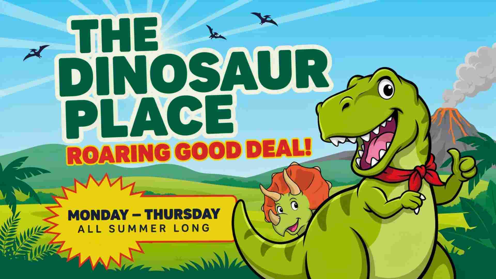 The Dinosaur Place Roaring Good Deal Monday - Thursday All Summer Long