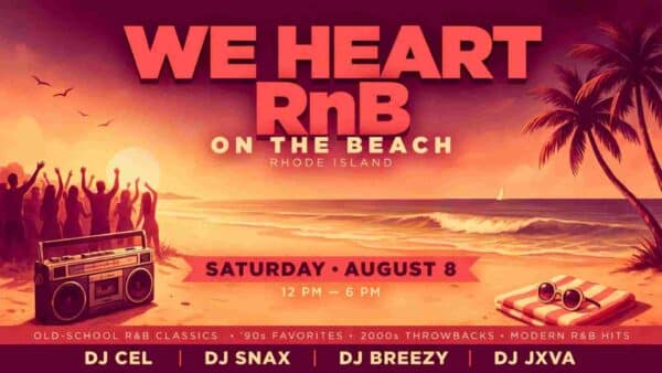 We Heart RnB On The Beach Rhode Island Saturday August 8 12 pm - 6pm