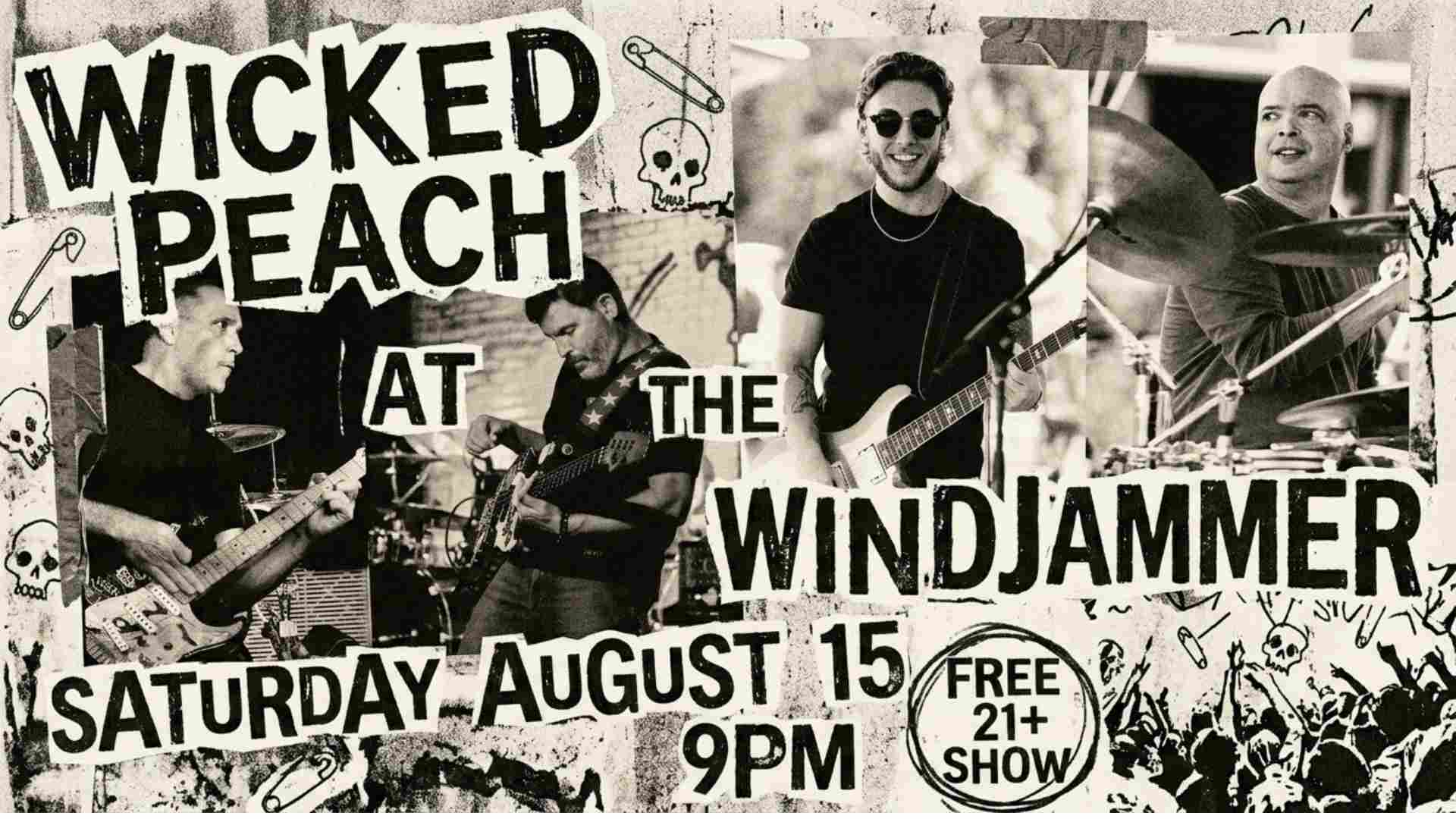 Wicked Peach at the Windjammer Saturday August 15 at 9pm. Free 21 and over show